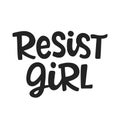 Resist girl. Vector typography poster