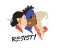 Resist! Stronger together. Girls solidarity. Equal rights for everyone. Feminism