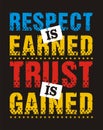 Respect is earned trust is gained, Vector image