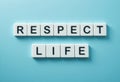 Respect Life Message on Colorful Background Made with Letter Blocks Royalty Free Stock Photo