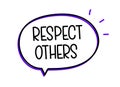 Respect others. Handwritten text in speech bubble