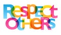RESPECT OTHERS typography poster Royalty Free Stock Photo