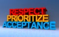 respect prioritize acceptance on blue