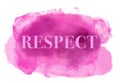 RESPECT written on a background of abstract feminine pink and purple cloud watercolor painting. Inspitational and motivational wor