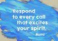 Respond every Rumi