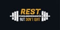 Rest but don`t quit Gym motivational design with grunge effect and barbell vector illustration