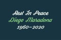 Rest in Peace Diego Maradona typography on dark green background. Maradona was born in 1960 and died in 2020