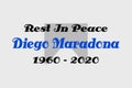 Rest in Peace Diego Maradona typography on white background. Maradona was born in 1960 and died in 2020