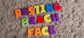 Resting beach face funny saying about going to the beach Royalty Free Stock Photo