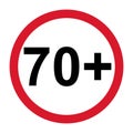 70+ restriction flat sign isolated on white background. Age limit symbol. No under seventy years warning illustration