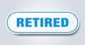 retired sign. rounded isolated button. white sticker