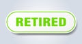 retired sign. rounded isolated button. white sticker