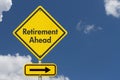 Retirement Ahead message on warning road sign with sky Royalty Free Stock Photo