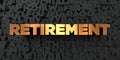 Retirement - Gold text on black background - 3D rendered royalty free stock picture