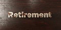 Retirement - grungy wooden headline on Maple - 3D rendered royalty free stock image