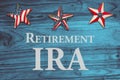 Retirement IRA message on USA flag stars and stripes Royalty Free Stock Photo