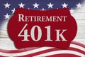 Retirement 401k message on USA flag stars and stripes Royalty Free Stock Photo