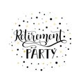 Retirement party. lettering. Hand drawn design.