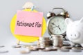 Retirement plan with coin ,clock and piggy bank, saving money and investment concept