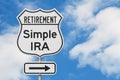 Retirement with Simple IRA plan route on a USA highway road sign