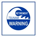 Retirement Tsunami warning sign isolated