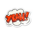 retro distressed sticker of a Yeah Cartoon shout. Royalty Free Stock Photo