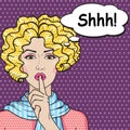 Retro girl says Shhh pop art comics style. Vector blond curly woman putting her forefinger on lips for quiet silence. Shhh gesture