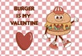 Retro groovy cartoon character Burger. Burger is my Valentine banner. Vintage mascot psychedelic smile. Funky vector