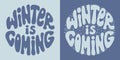 Retro groovy lettering Winter is coming. Round slogan in vintage style 60s 70s. Trendy groovy print design for background, posters