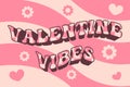 Retro groovy Valentine\'s day quote. Valentine vibes. Wavy background. Checkered text. Flower and heart