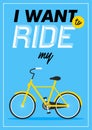 Retro Illustration Bicycle poster. I want to ride my bike