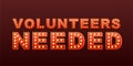 Retro light text Volunteers needed. Retro light bulb. Vector stock illustration.