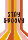 Retro motivation text stay groovy 60s