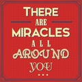 Retro Poster with a Advice Poster.There are Miracles all around you