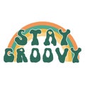 Retro stay groove sublimation print vector isolated on white background. 70s rave trippy slogan hippy typography