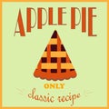 Retro style poster. Apple pie advertisement. Only a classic recipe. Vector illustration Royalty Free Stock Photo