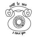 Retro telephone doodle with dial and hearts with lettering Call to say I love you. Royalty Free Stock Photo