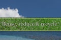 Reuse, reduce and recycle Message