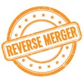 REVERSE MERGER text on orange grungy round rubber stamp