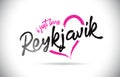 Reykjavik I Just Love Word Text with Handwritten Font and Pink Heart Shape