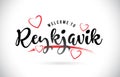 Reykjavik Welcome To Word Text with Handwritten Font and Red Love Hearts.