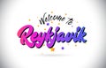 Reykjavik Welcome To Word Text with Purple Pink Handwritten Font and Yellow Stars Shape Design Vector