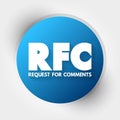 RFC Request for Comments - publication in a series, from the principal technical development and standards-setting bodies for the Royalty Free Stock Photo