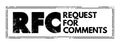 RFC Request for Comments - publication in a series, from the principal technical development and standards-setting bodies for the