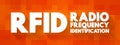 RFID Radio-Frequency Identification - electromagnetic fields to automatically identify and track tags attached to objects, text