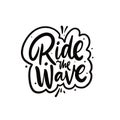 Ride the wave. Hand drawn black color lettering phrase. Royalty Free Stock Photo