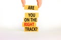 Right Track Symbol. Concept Words Are You On The Right Track On Wooden Blocks On A Beautiful White Table White Background.