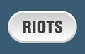 riots button. rounded sign on white background