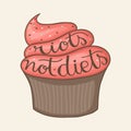 Riots not diets cupcake