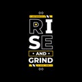 Rise and grind typography authentic.